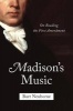 Madison's Music - On Reading the First Amendment (Hardcover) - Burt Neuborne Photo