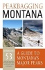 Peakbagging Montana - A Guide to Montana's Major Peaks (Paperback) - Cedron Jones Photo