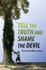 Tell the Truth and Shame the Devil - Recognize the True Enemy and Join to Fight Him (Paperback) - Gerard Menuhin Photo