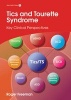 Tics and Tourette Syndrome - Key Clinical Perspectives (Paperback) - Roger L Freeman Photo