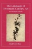 The Language of Twentieth-century Art - A Conceptual History (Hardcover, New) - Paul A Crowther Photo