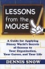 Lessons from the Mouse - A Guide for Applying Disney World's Secrets of Success to Your Organization, Your Career, and Your Life (Hardcover) - Dennis Snow Photo