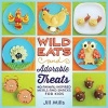 Wild Eats and Adorable Treats - 40 Animal-Inspired Meals and Snacks for Kids (Paperback) - Jill Mills Photo