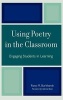 Using Poetry in the Classroom - Engaging Students in Learning (Hardcover, New) - Ross M Burkhardt Photo