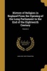 History of Religion in England from the Opening of the Long Parliament to the End of the Eighteenth Century; Volume 3 (Paperback) - John 1807 1897 Stoughton Photo