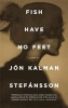 Fish Have No Feet (Paperback) - Jon Kalman Stefansson Photo