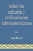 Sobre LAS Culturas y Civilizaciones Latinoamericanas (Paperback) - Floyd Merrell Photo