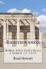 Righteousness - A Man After God's Heart - 2 Samuel 1:1-12:31 (Paperback) - Brad Stewart Photo