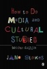 How to Do Media and Cultural Studies (Paperback, 2nd Revised edition) - Jane Stokes Photo