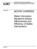 Motor Carriers Better Information Needed to Assess Effectiveness and Efficiency of Safety Interventions (Paperback) - United States Government Account Office Photo