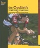 The Cyclist's Training Manual - Fitness and Skills for Every Rider (Paperback) - Guy Andrews Photo