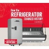 How the Refrigerator Changed History (Hardcover) - Lydia Bjornlund Photo