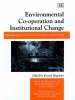 Environmental Co-operation and Institutional Change - Theories and Policies for European Agriculture (Hardcover) - Konrad Hagedorn Photo