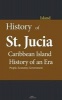 History of St. Lucia, Caribbean Island, History of an Era - People, Economy, Government, Travel (Paperback) - Sampson Jerry Photo