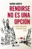 Rendirse No Es Una Opcion (Spanish, Paperback) - Ramon Arroyo Photo