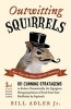 Outwitting Squirrels - 101 Cunning Stratagems to Reduce Dramatically the Egregious Misappropriation of Seed from Your Birdfeeder by Squirrels (Paperback, Third Edition,) - Bill Adler Photo