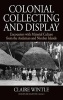 Colonial Collecting and Display - Encounters with Material Culture from the Andaman and Nicobar Islands (Hardcover) - Claire Wintle Photo