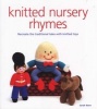 Knitted Nursery Rhymes - Recreate the Traditional Tales with Toys (Paperback) - Sarah Keen Photo