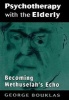 Psychotherapy with the Elderly - Becoming Methuselah's Echo (Hardcover, New) - George Bouklas Photo