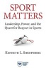 Sport Matters - Leadership, Power, and the Quest for Respect in Sports (Paperback) - Kenneth L Shropshire Photo