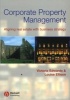 Corporate Property Management - Aligning Real Estate with Business Strategy (Paperback) - Victoria Edwards Photo