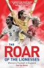 The Roar of the Lionesses - Women's Football in England (Paperback) - Carrie Dunn Photo