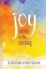 Joy Comes in the Morning Devotional - 60 Devotions to Start Your Day (Hardcover) - Ellie Claire Photo