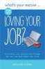 What's Your Excuse for not Loving Your Job? - Overcome your excuses and change the way you feel about your work (Paperback) - Amanda Cullen Photo