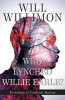 Who Lynched Willie Earle? - Preaching to Confront Racism (Paperback) - William H Willimon Photo