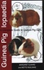 Guinea Piglopaedia - a Complete Guide to Guinea Pigs (Paperback) - Margaret Elward Photo