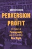 Perversion for Profit - The Politics of Pornography and the Rise of the New Right (Hardcover) - Whitney Strub Photo