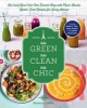 Tres Green, Tres Clean, Tres Chic - Eat (and Live!) the New French Way with Plant-Based, Gluten-Free Recipes for Every Season (Paperback) - Rebecca Leffler Photo