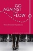 Go Against the Flow - Women, Entrepreneurship and Success (Paperback) - Charu Sharma Photo