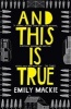 And This is True (Paperback) - Emily Mackie Photo