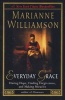 Everyday Grace - Having Hope, Finding Forgiveness, and Making Miracles (Paperback, 1st Riverhead trade pbk. ed) - Marianne Williamson Photo