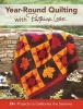 Year 'Round Quilting with  - 24+ Projects to Celebrate the Seasons (Paperback) - Patrick Lose Photo