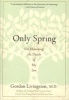 Only Spring - On Mourning the Death of My Son (Paperback) - Gordon Livingston Photo