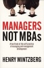 Managers Not MBAs - A Hard Look at the Soft Practice of Managing and Management Development (Paperback) - Henry Mintzberg Photo