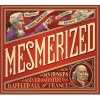 Mesmerized: How Ben Franklin Solved a Mystery That Baffled All of France (Hardcover) - Mara Rockliff Photo