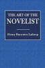 The Art of the Novelist (Paperback) - Henry Burrowes Lathrop Photo