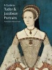 A Guide to Tudor & Jacobean Portraits (Paperback) - Tarnya Cooper Photo