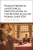 Women Prophets and Radical Protestantism in the British Atlantic World, 1640-1730 (Hardcover) - Elizabeth Bouldin Photo