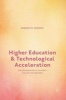 Higher Education and Technological Acceleration 2015 - The Disintegration of University Teaching and Research (Hardcover, 1st Ed. 2015) - Ingrid M Hoofd Photo