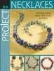 Project: Necklaces - 30 Designs Using Beads, Wire, Chain, and More (Paperback) - Editors Of Beadbutton Magazine Photo