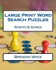 Large Print Word Search Puzzles Sports & Games (Large print, Paperback, large type edition) - Brendan Wake Photo