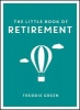 The Little Book of Retirement (Hardcover) - Freddie Green Photo