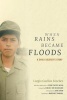 When Rains Became Floods - A Child Soldier's Story (Paperback) - Lurgio Gavilan Sanchez Photo