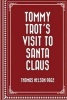 Tommy Trots Visit to Santa Claus by . (Paperback) - Thomas Nelson Page Photo