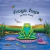 Froga Yoga, at the Pond - First Edition (Paperback) - Hannah Rose Roswell Photo