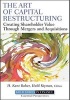 The Art of Capital Restructuring - Creating Shareholder Value Through Mergers and Acquisitions (Hardcover) - H Kent Baker Photo